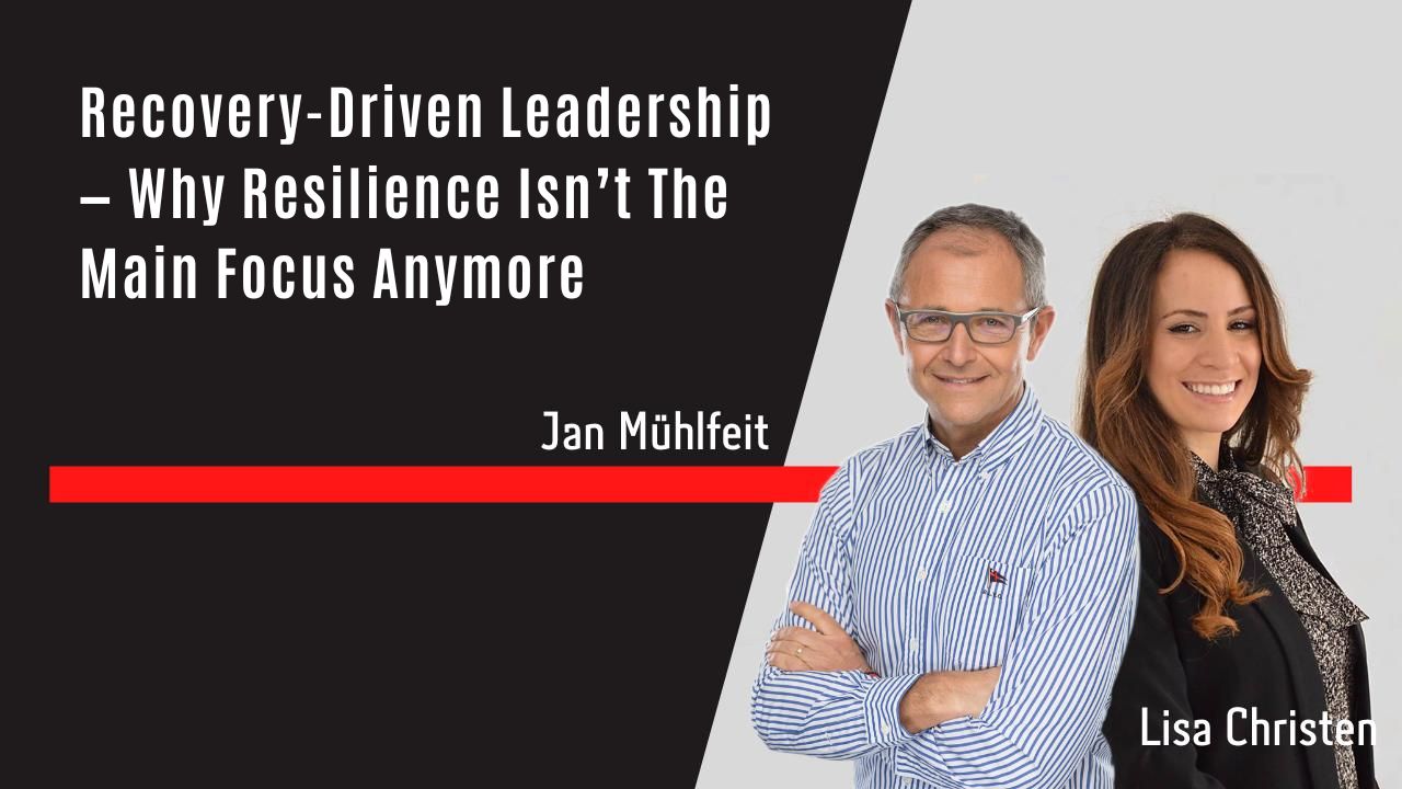 Recovery-Driven Leadership — Why Resilience Isn’t The Main Focus Anymore